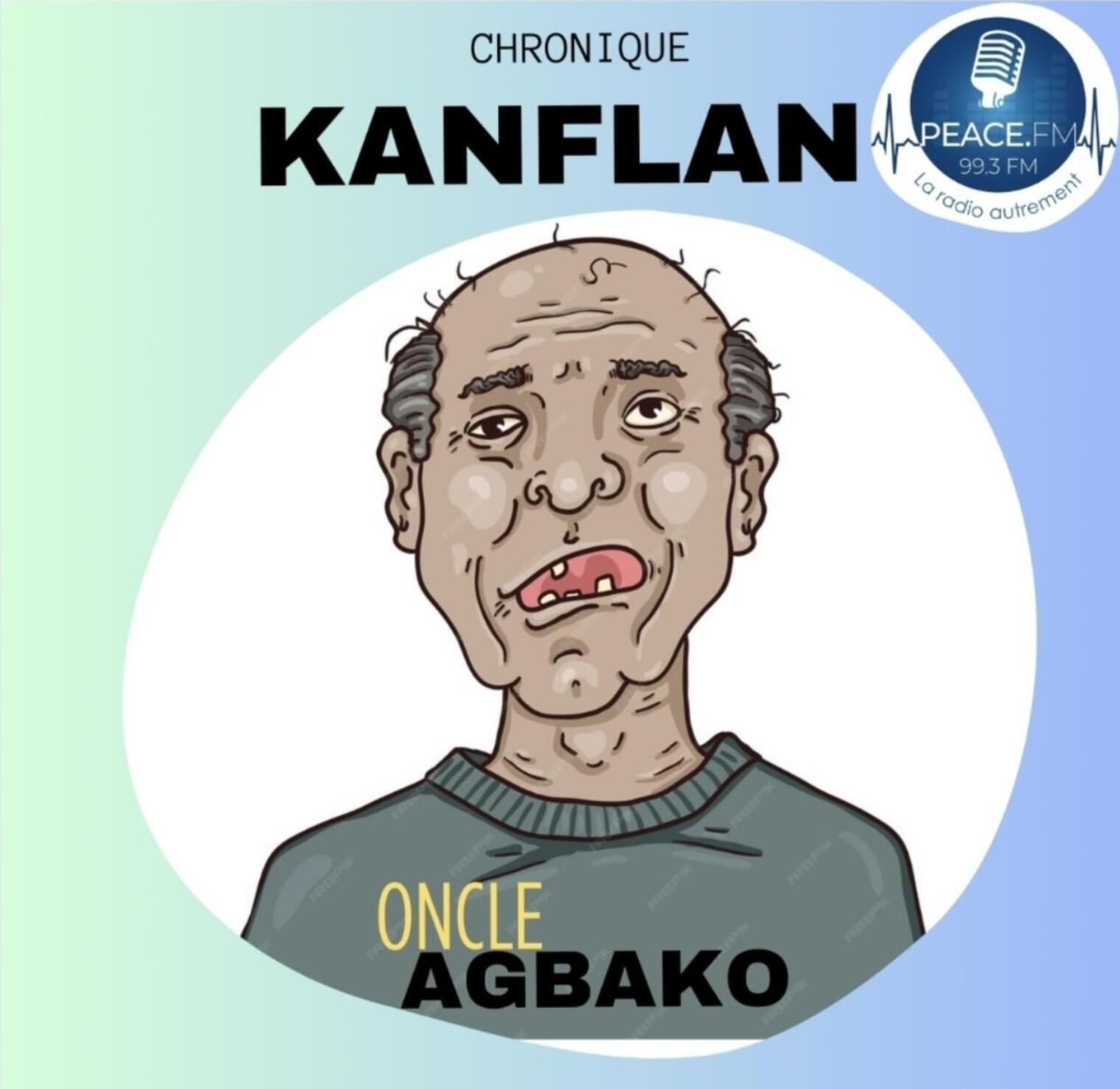 KANFLAN: La chronique de l #39 Oncle AGBAKO Épisode 5 PEACE FM